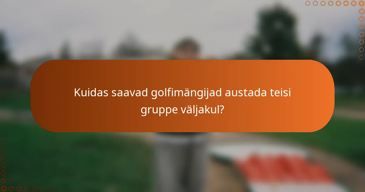 Kuidas saavad golfimängijad austada teisi gruppe väljakul?
