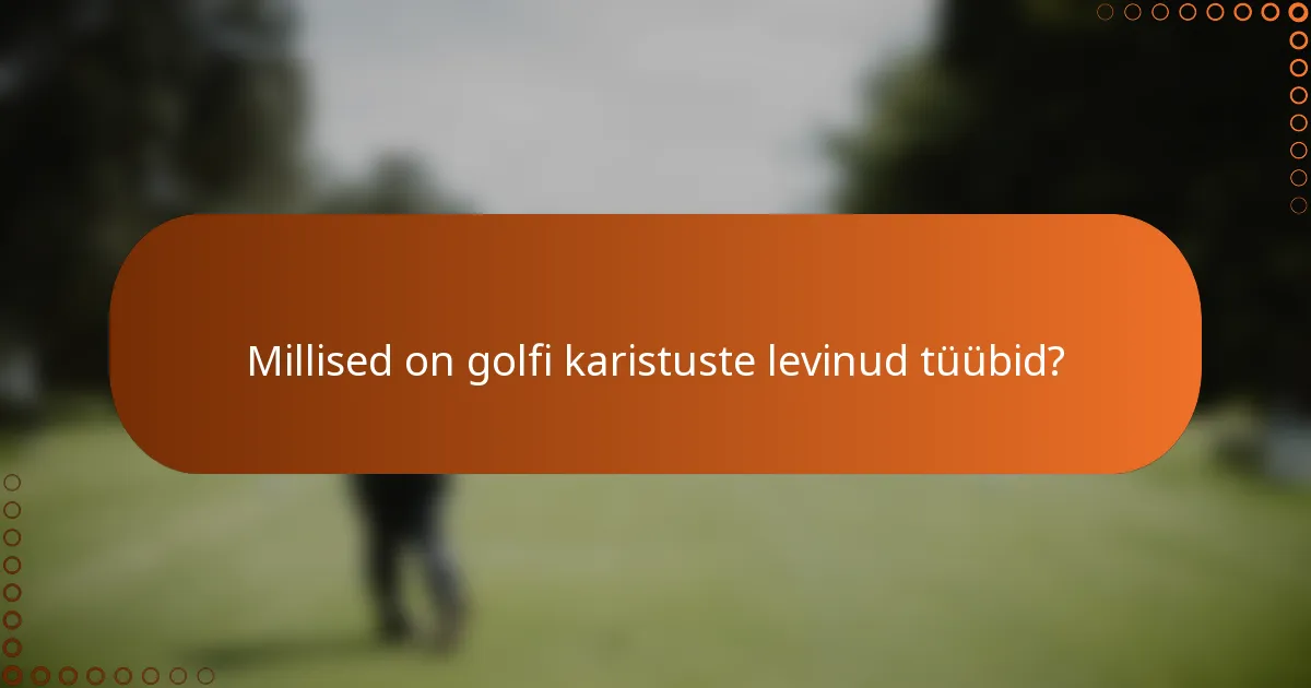 Millised on golfi karistuste levinud tüübid?