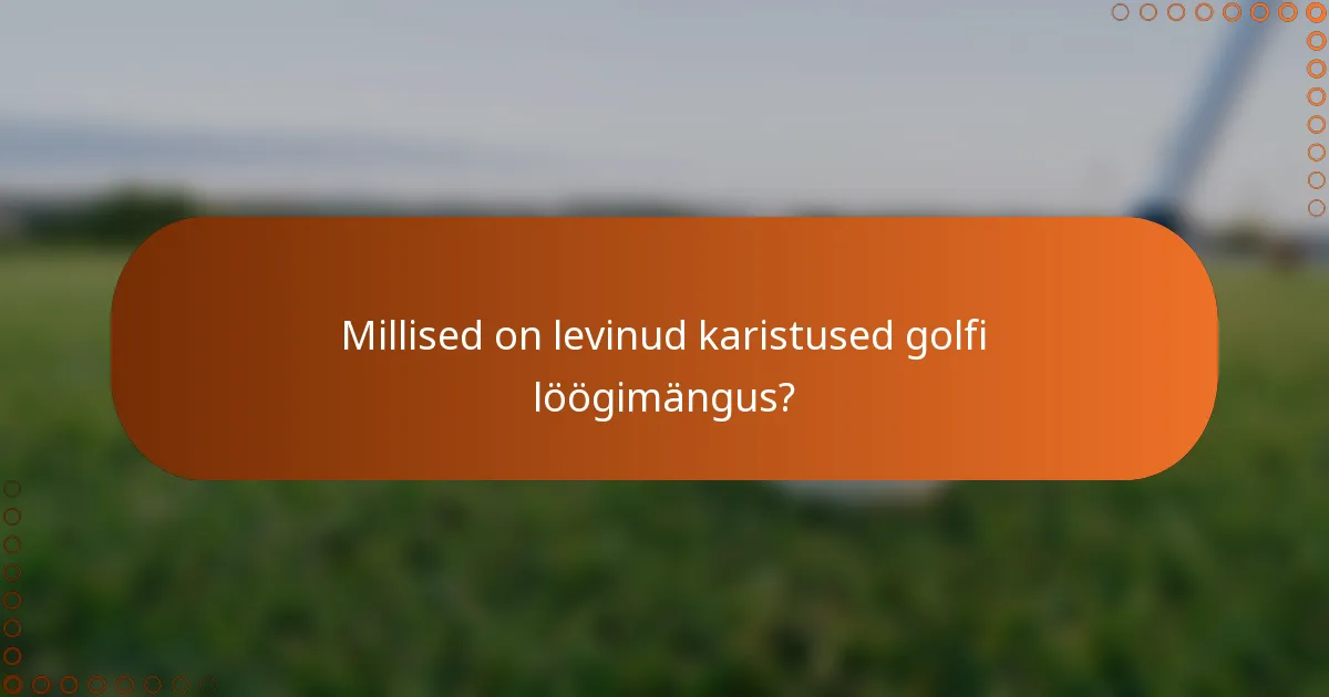 Millised on levinud karistused golfi löögimängus?