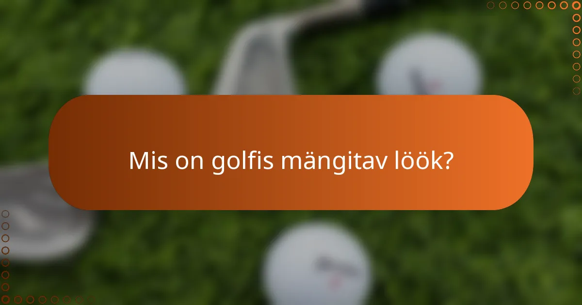 Mis on golfis mängitav löök?