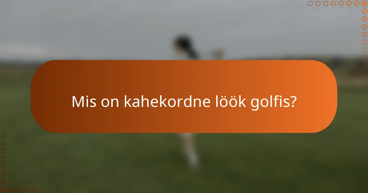 Mis on kahekordne löök golfis?